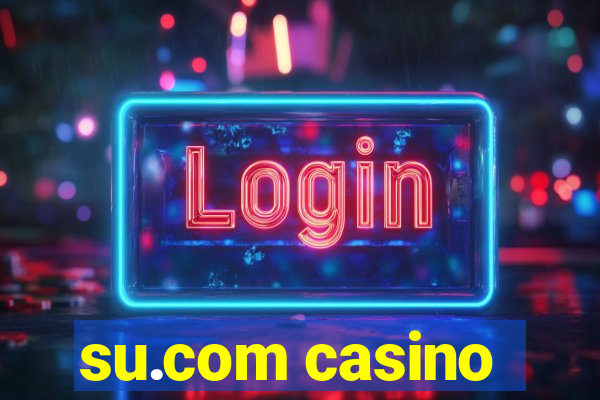 su.com casino